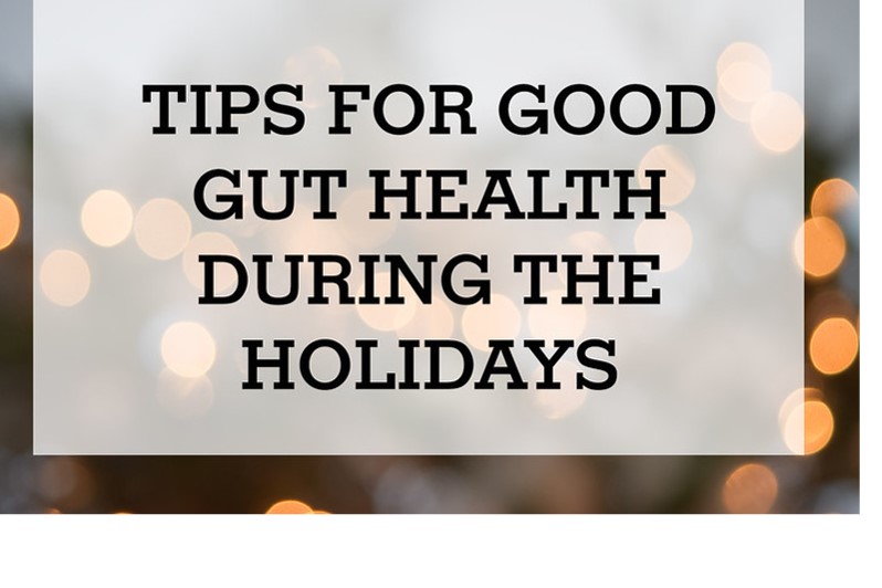 Maintaining a Healthy Gut Through the Holidays!